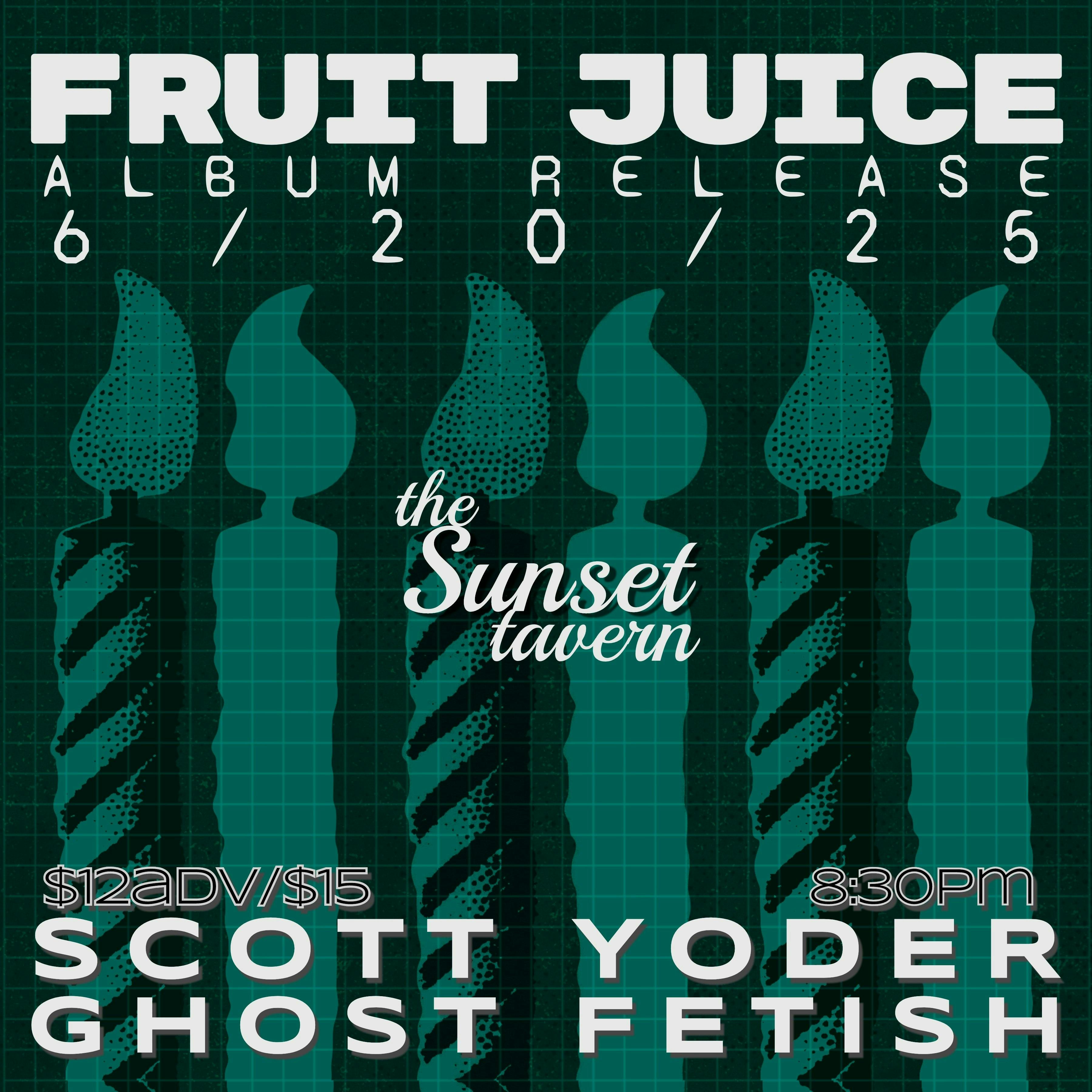 Fruit Juice, Scott Yoder, Ghost Fetish