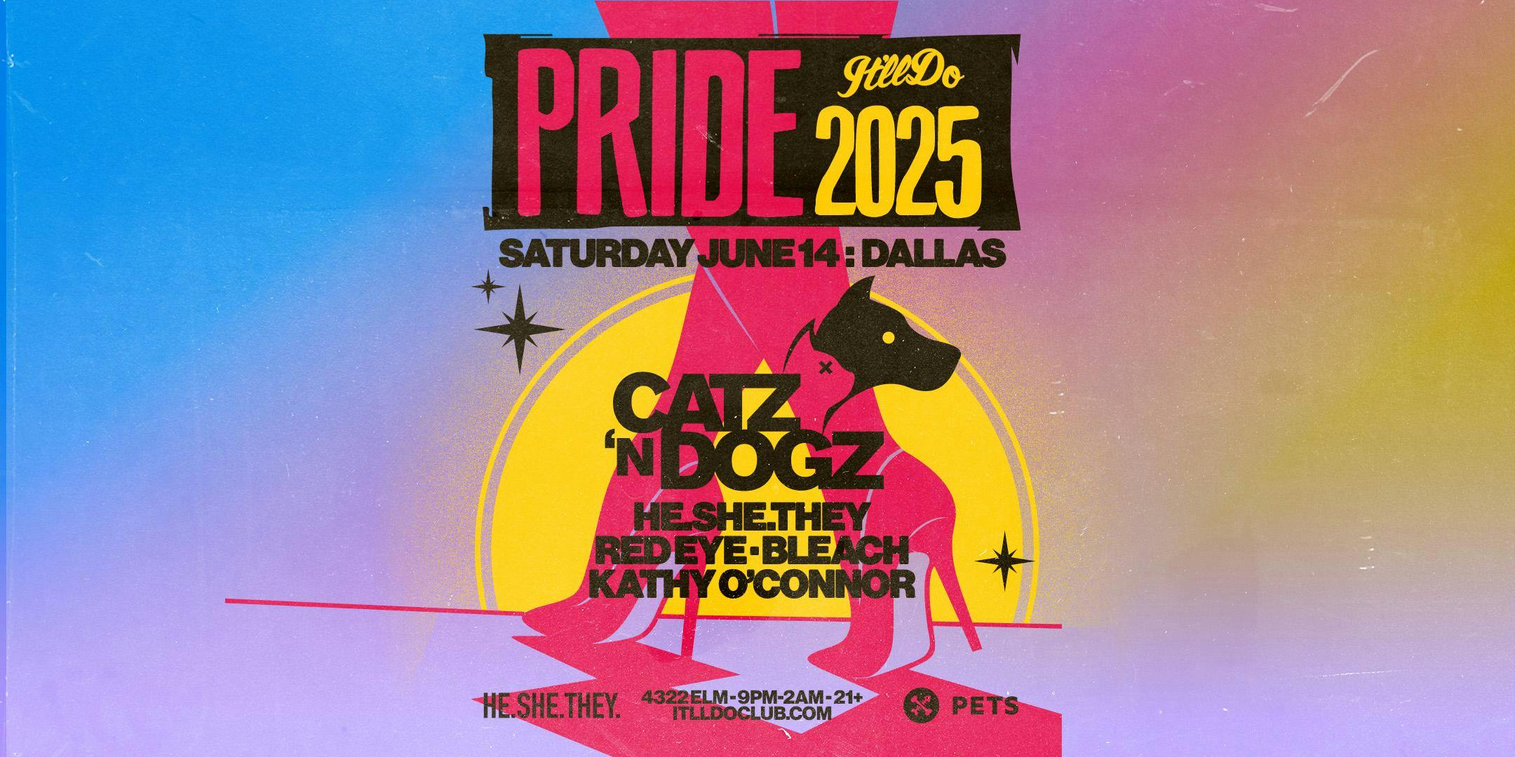 Pride 2025 with Catz 'N Dogz & He.She.They at It'll Do Club