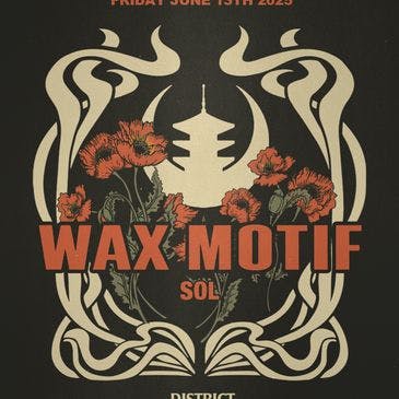 Wax Motif at District