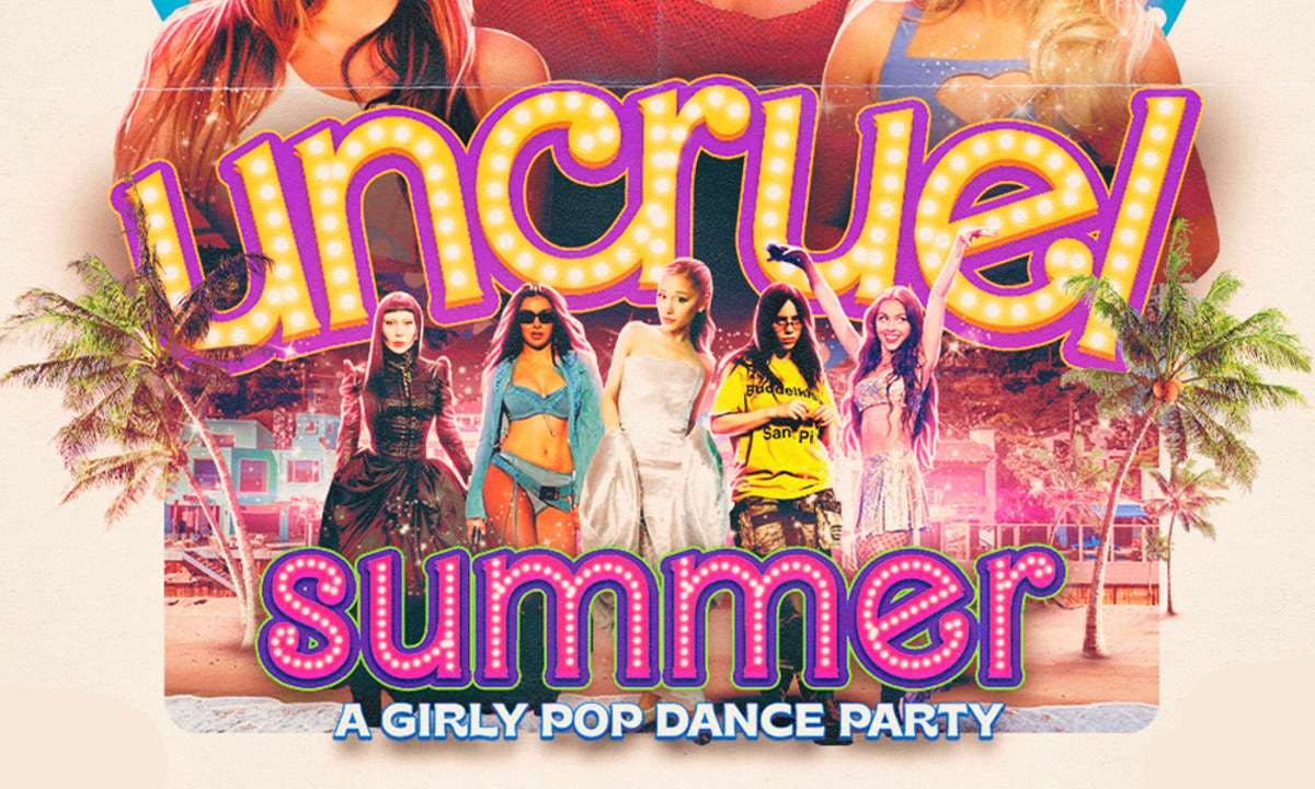 UNCRUEL SUMMER: A Girly Pop Dance Party