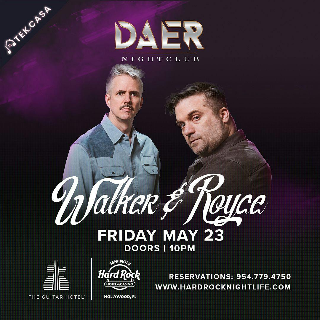 Walker & Royce | Tek.Casa Friday | DAER Nightclub
