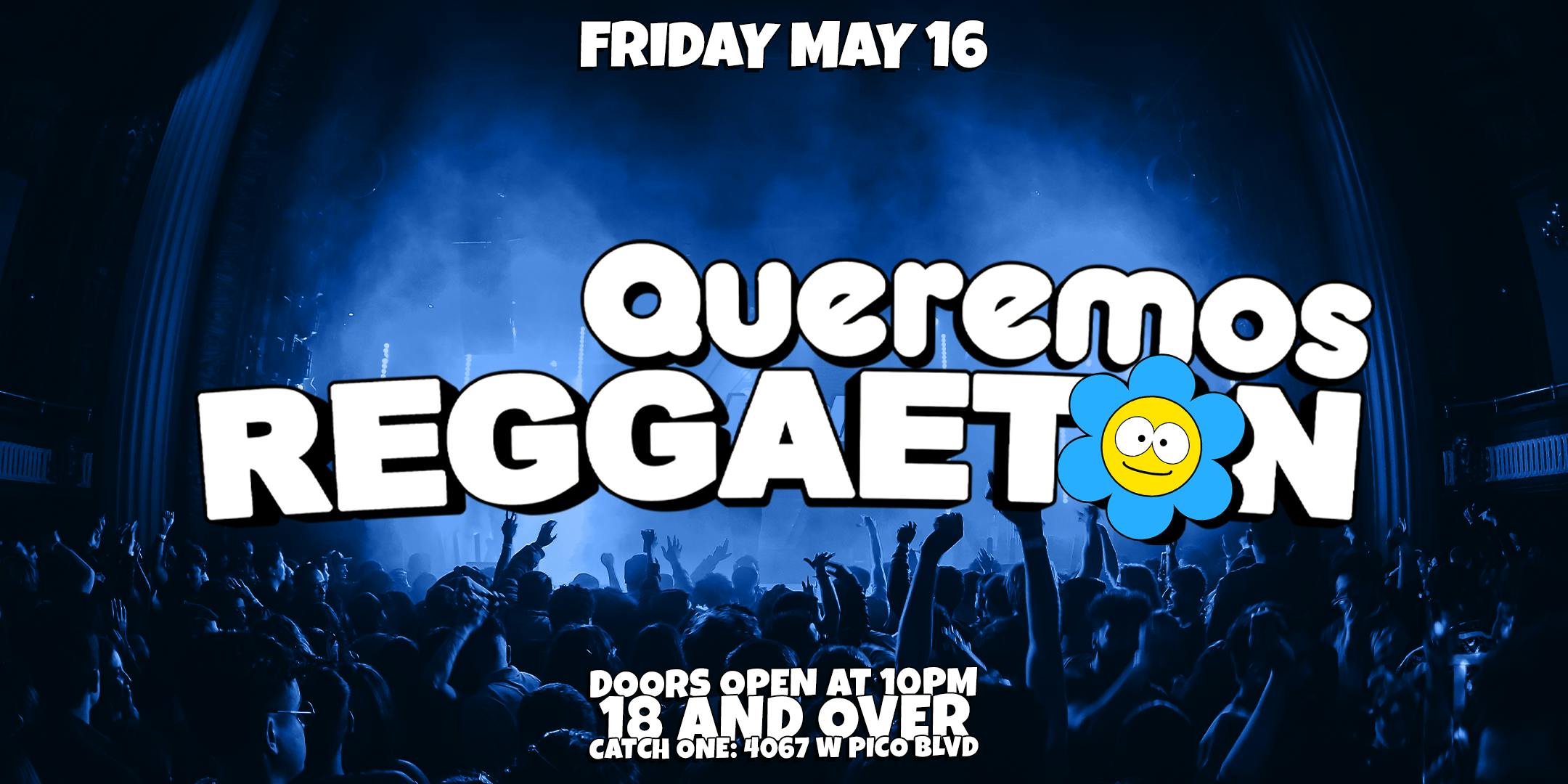 Queremos Reggaeton Party @ Catch One LA 18+ at Catch One - Friday, May 16 2025 | Discotech