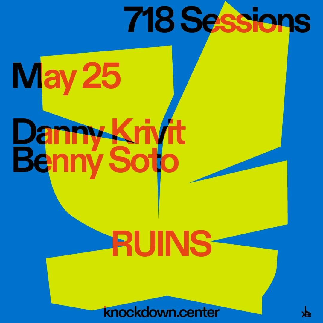 718 Sessions: Danny Krivit & Benny Soto at Knockdown Center - Sunday, May 25 2025 | Discotech