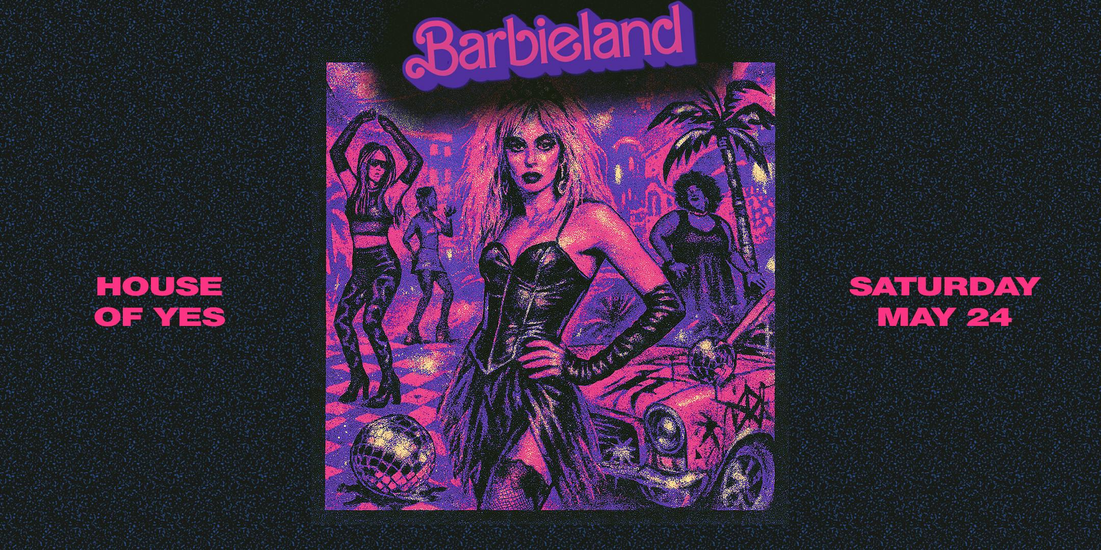 BARBIELAND: Amber Valentine at House of Yes - Saturday, May 24 2025 | Discotech