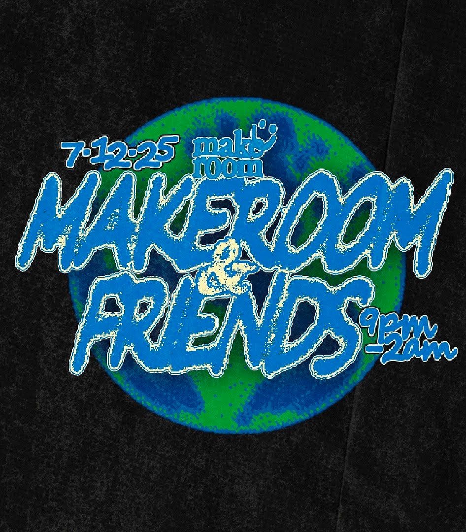 Makeroom & Friends