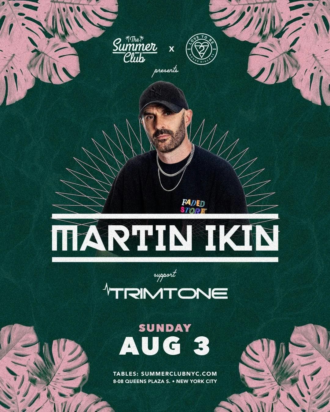 The Summer Club & Love To Be Events Present: Martin Ikin