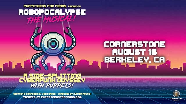 Puppeteers For Fears presents Robopocalypse: The Musical! | Fully Seated