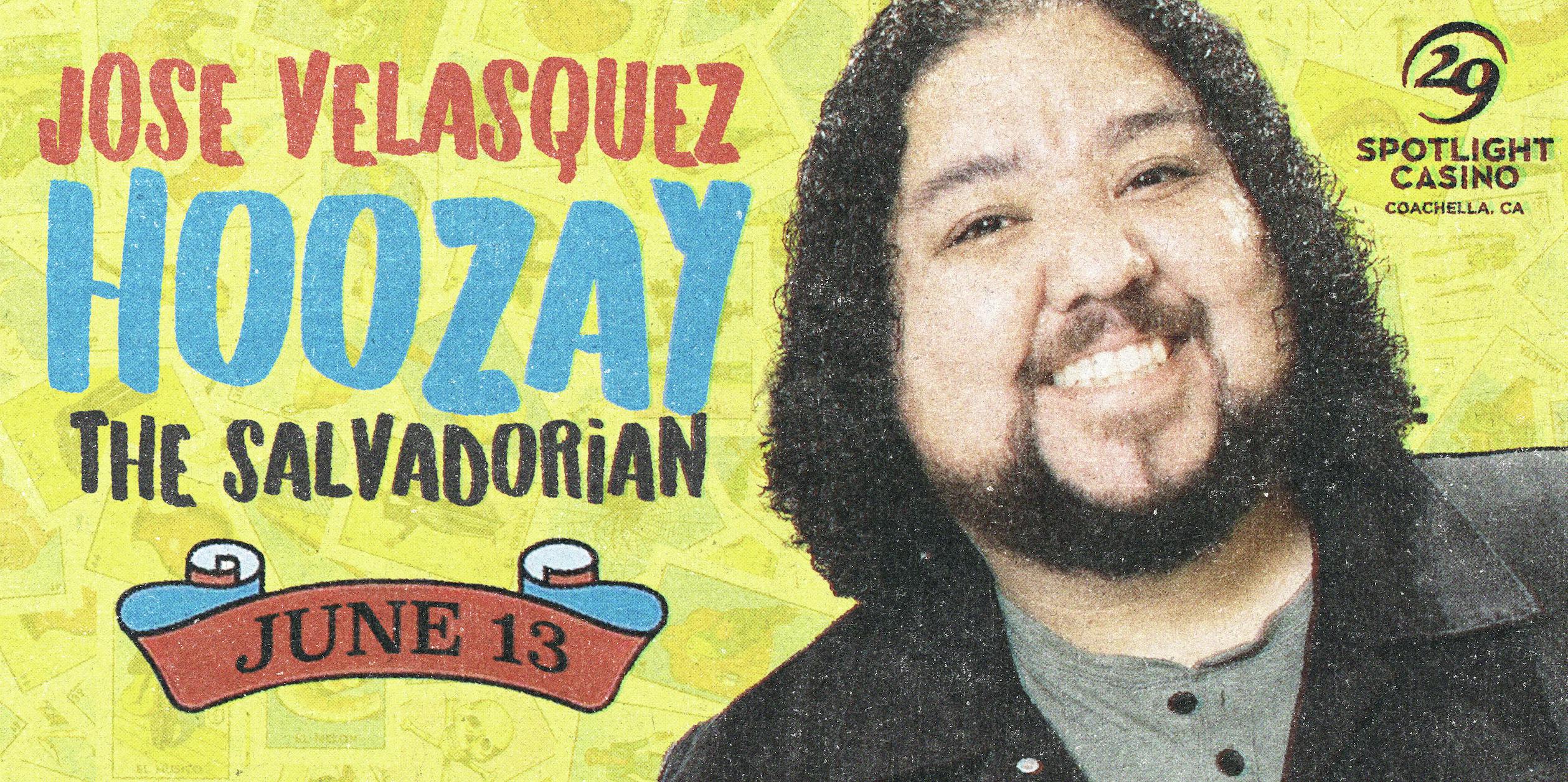 Jose Velasquez HOOZAY The Salvadorian Comedy Show at Spotlight 29 Casino - Friday, Jun 13 2025 | Discotech