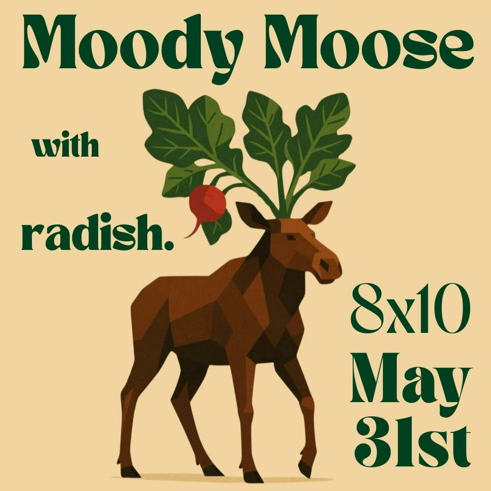 Moody Moose w/ Radish