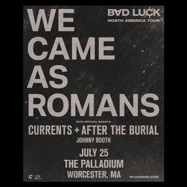 We Came As Romans - Bad Luck Tour