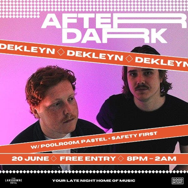 After Dark W/ Dekleyn, Poolroom, Pastel + Safety First