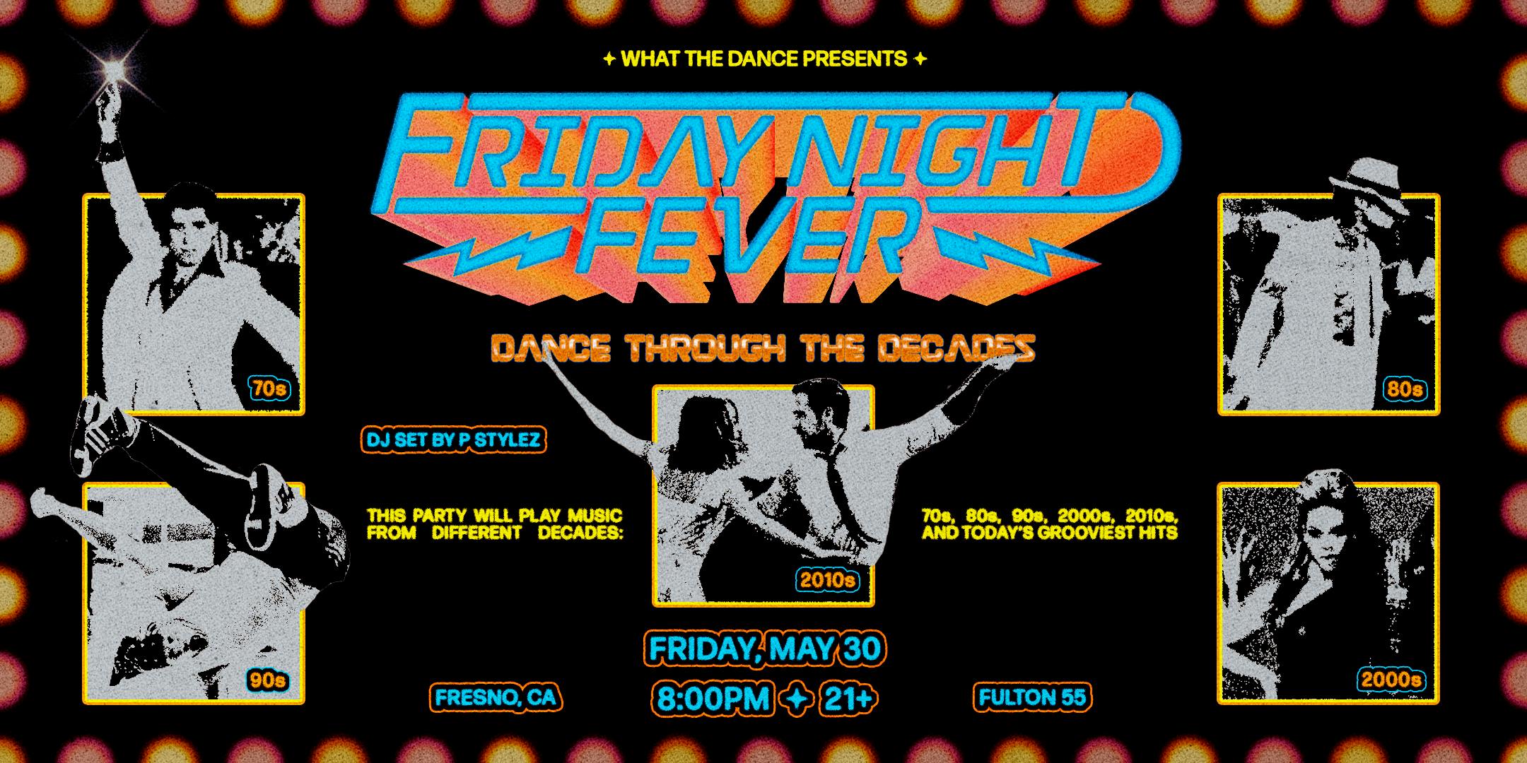 Friday Night Fever: Decades Dance Night  - Fresno (21+)