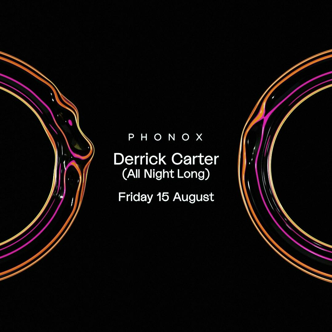 Phonox: Derrick Carter (All Night Long)