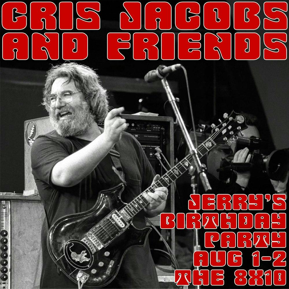 "Jerry's Birthday Party" Cris Jacobs and Friends - Night 2