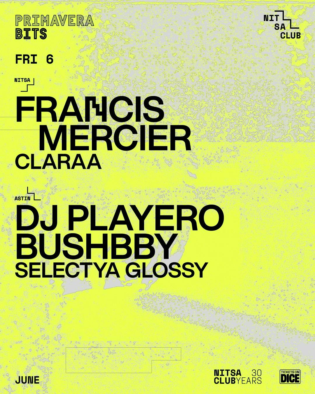 Primavera Bits: Francis Mercier · CLARAA / DJ Playero · Bushbby · selectya Glossy