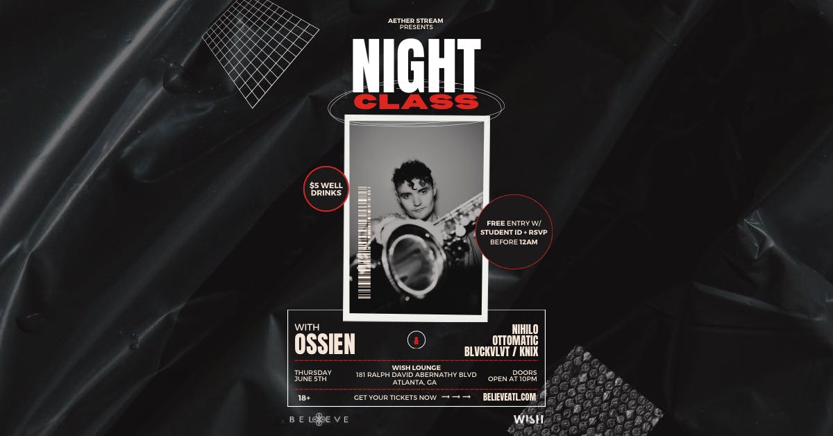 Night class: Session Three w/ Ossien @ Wish Lounge