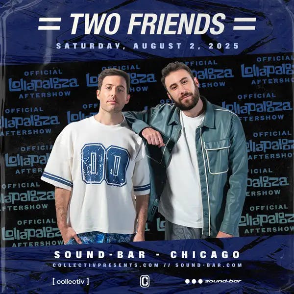 Official Lollapalooza Aftershows: Two Friends