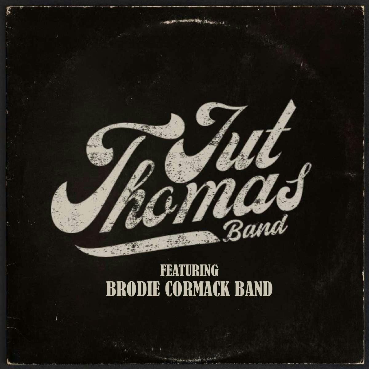 Jut Thomas Band w/ Brodie Cormack