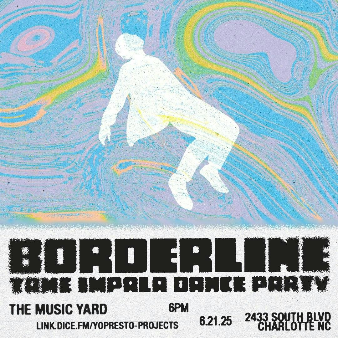BORDERLINE - Tame Impala Dance Party