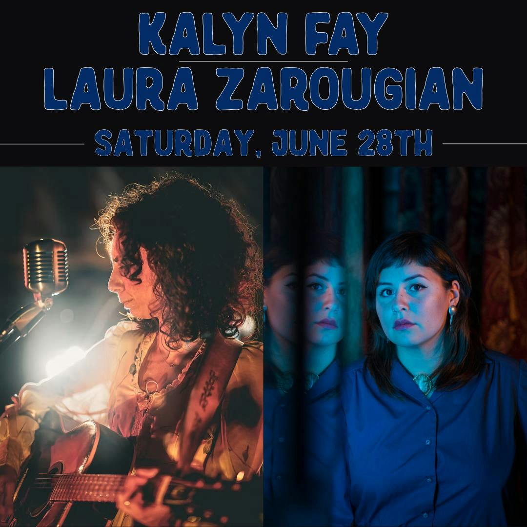 Kalyn Fay + Laura Zarougian
