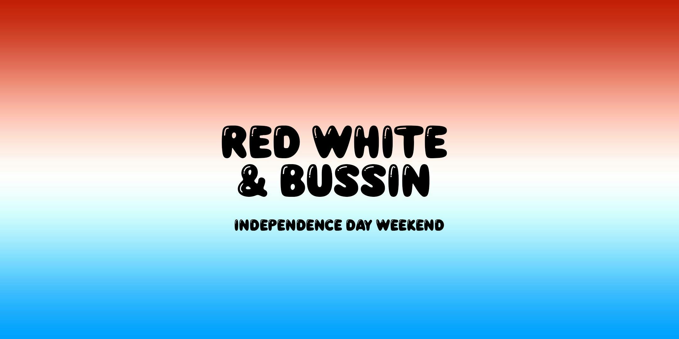 Red White & Bussin - Thurs, July 3rd Party