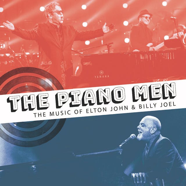 The Piano Men: the Music of Elton John And Billy Joel
