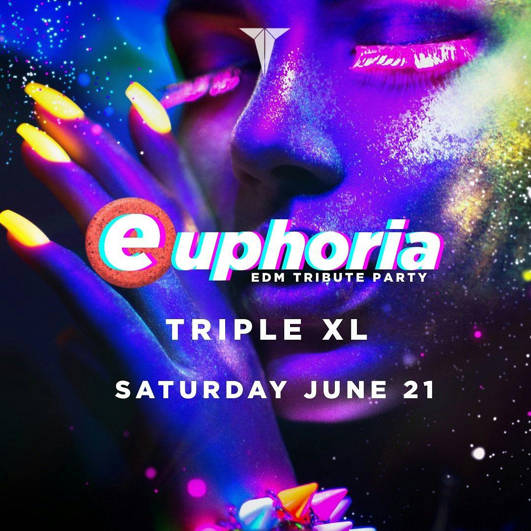 Euphoria: An EDM Tribute Party w/ Triple XL