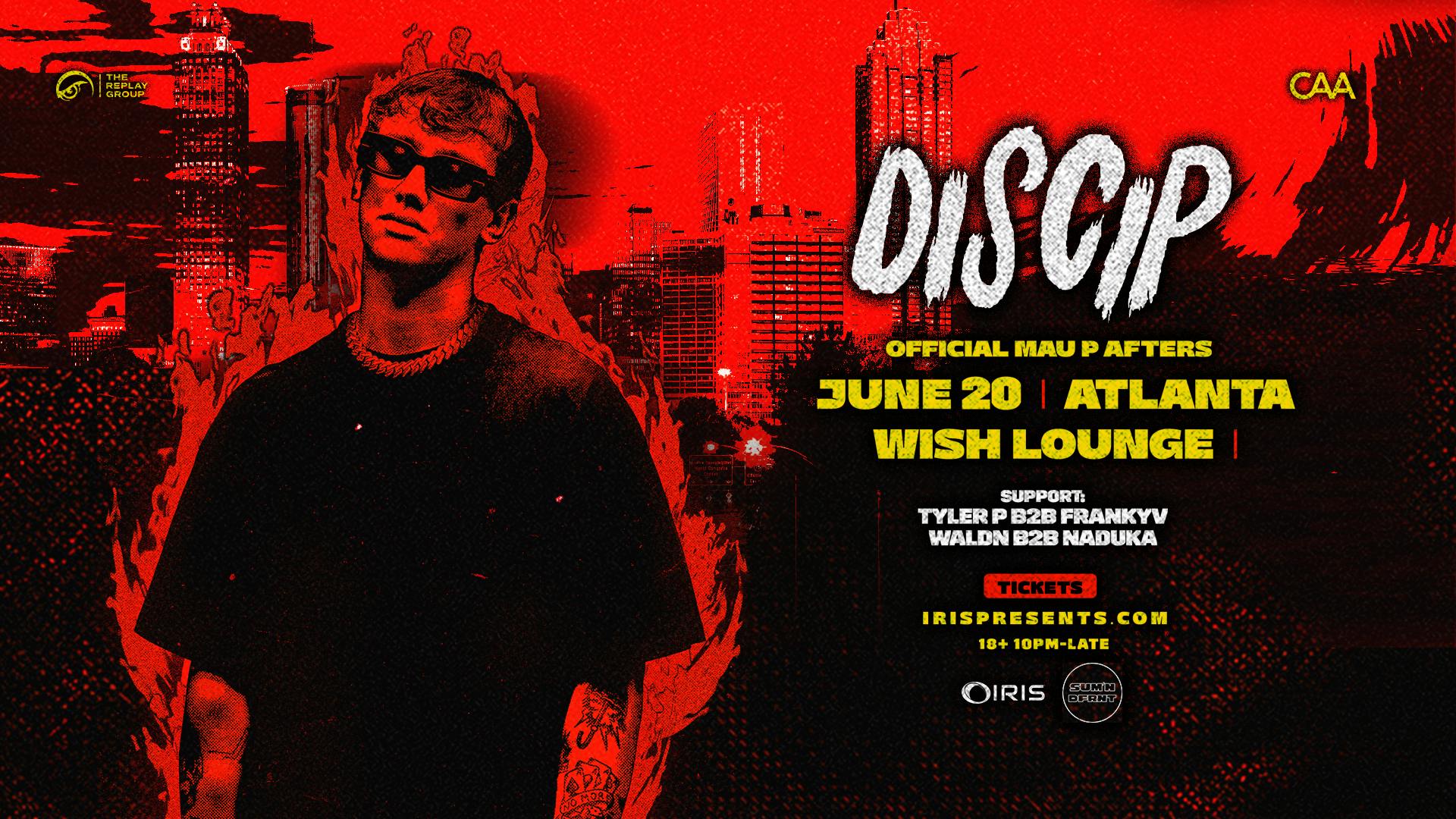 IRIS Official Block Party After Party w/ DISCIP + @ Wish (downstairs BMH)