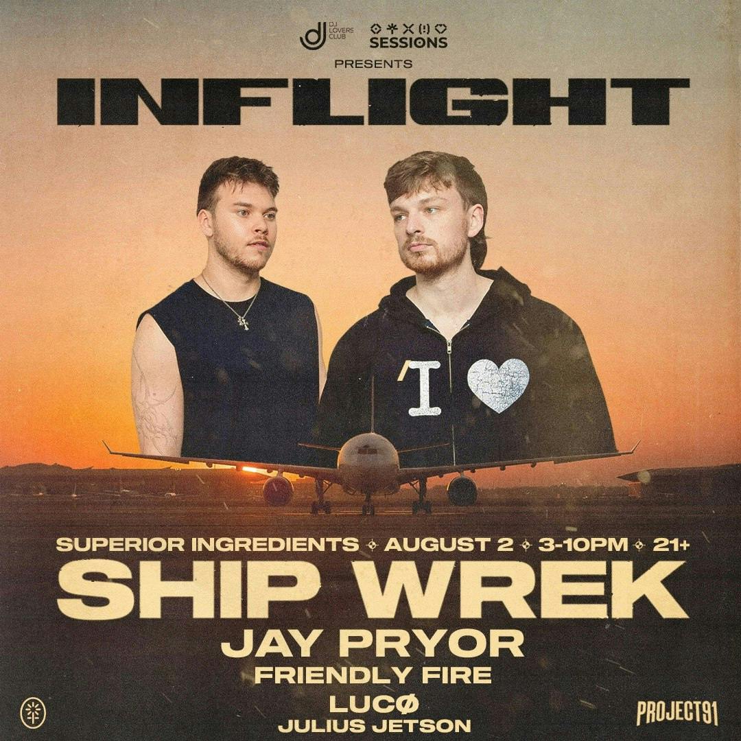 IN FLIGHT with SHIP WREK, Jay Pryor, and more