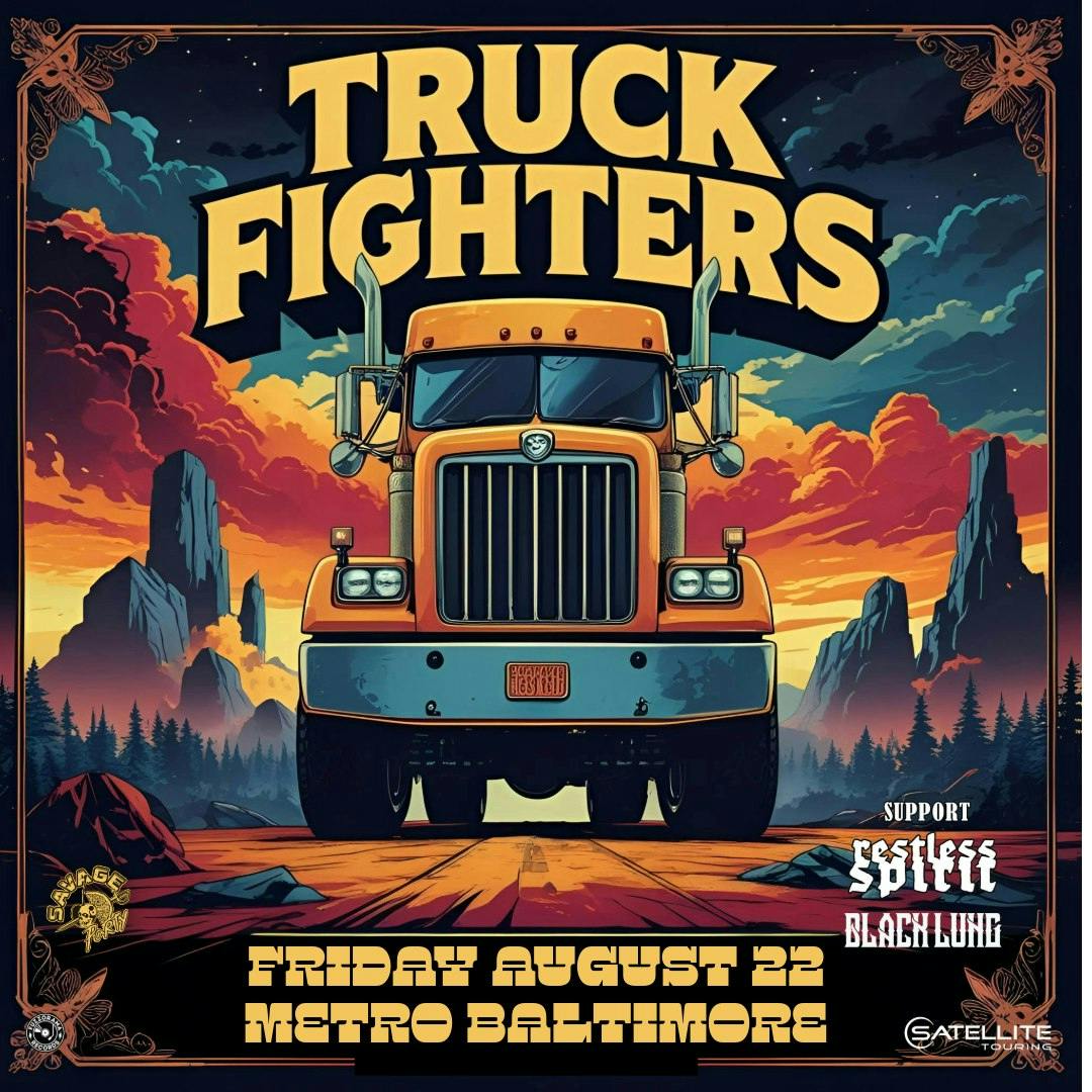 TRUCKFIGHTERS w/ Restless Spirit and Black Lung