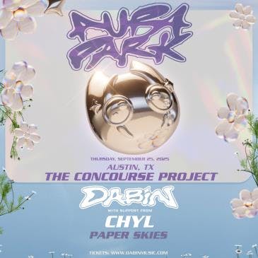 Dabin with CHYL + Paper Skies