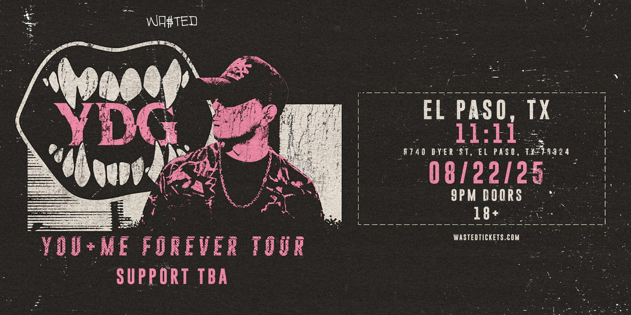 El Paso:  YDG - You + Me Forever Tour @ 11:11 [18+]