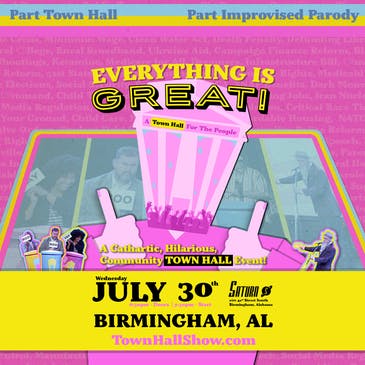 Everything Is Great! A Town Hall for the People.