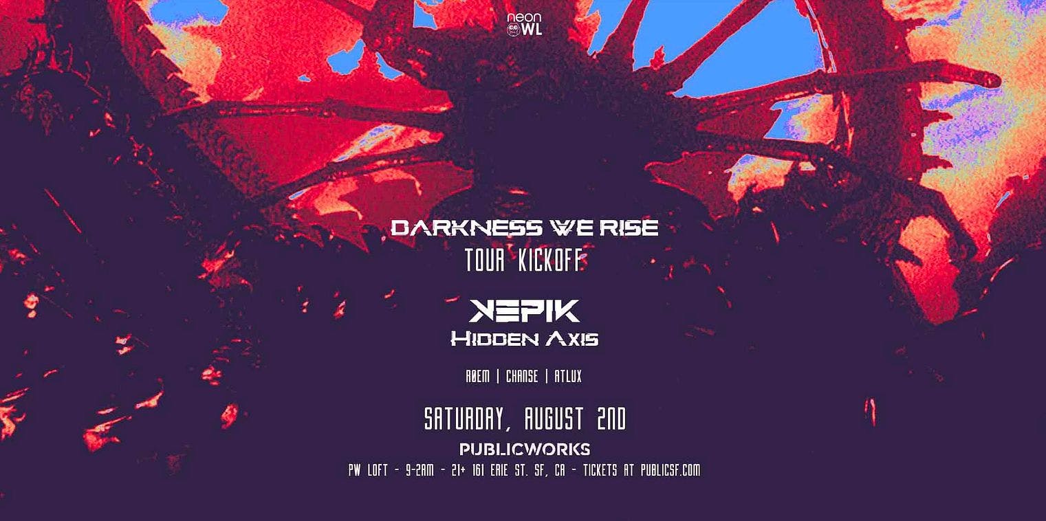 Darkness We Rise Tour Kickoff: KEPIK + HIDDEN AXIS