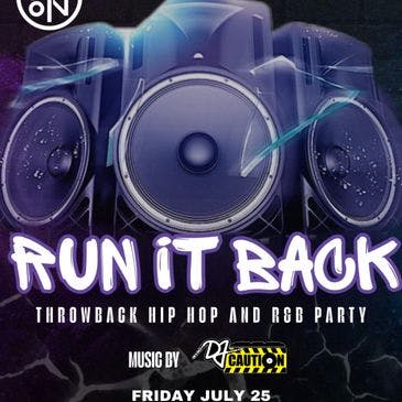 Run it Back: Throwback Hip Hop And R&B Party