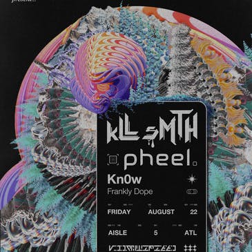 kLL sMTH, pheel.