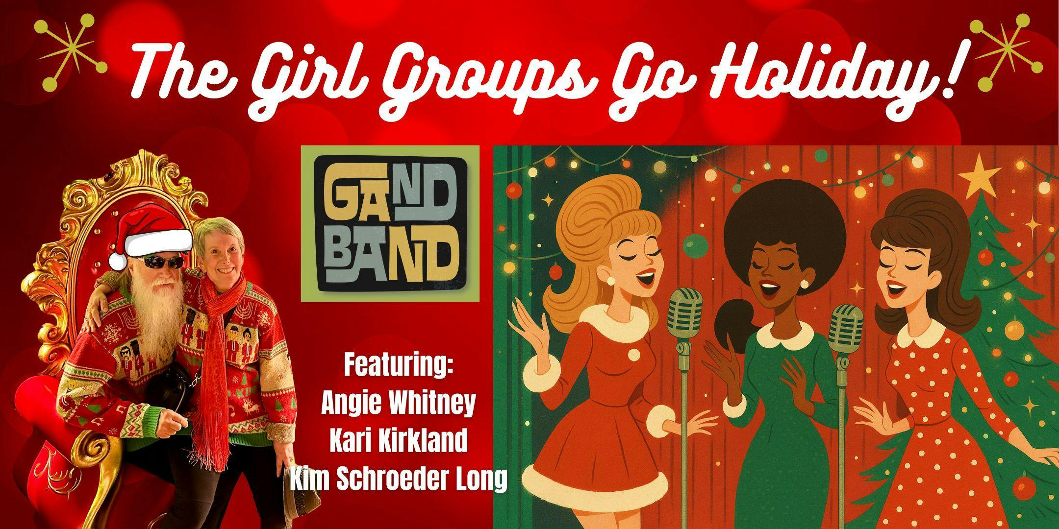 The Gand Band: The Girl Groups Go Holiday!