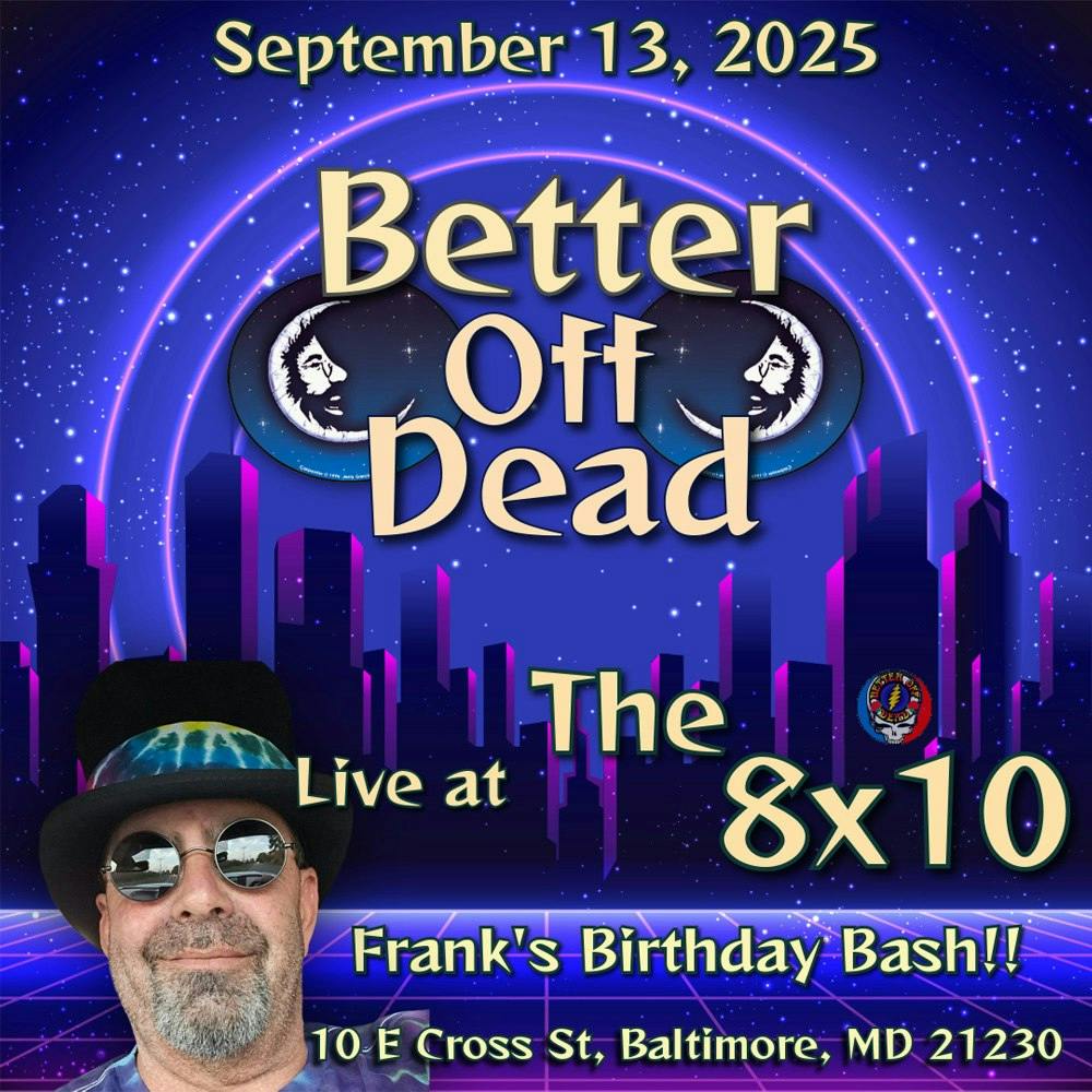 Frank's Birthday Bash with Better Off Dead