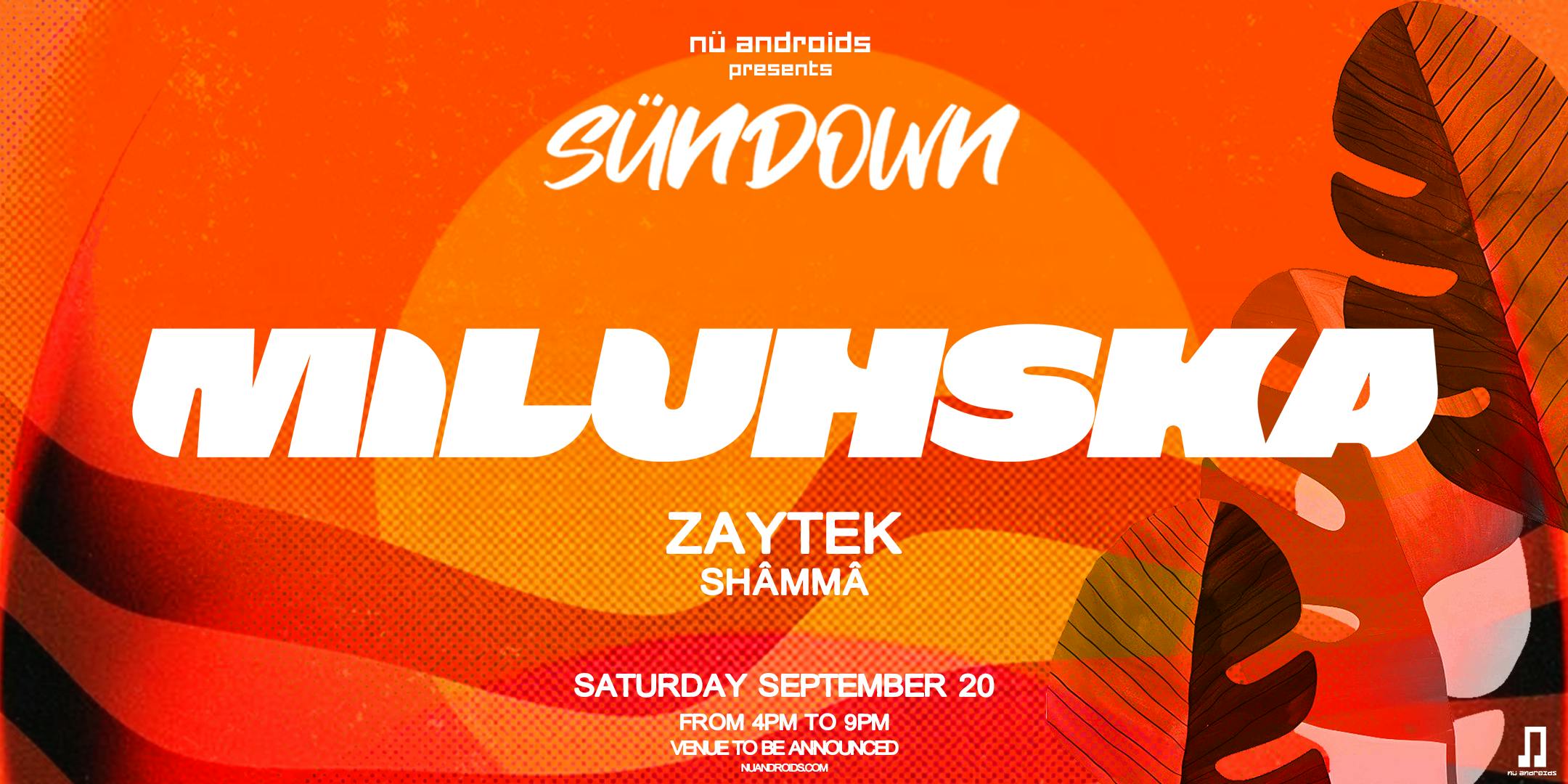 Nü Androids Presents Sündown: Miluhska