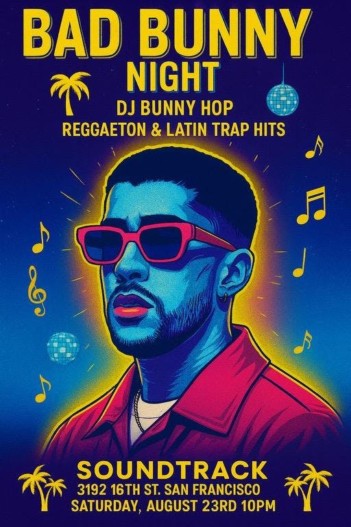 Bad Bunny Night (Reggaeton + Latin Trap Hits) @ Soundtrack SF 8/23/2025