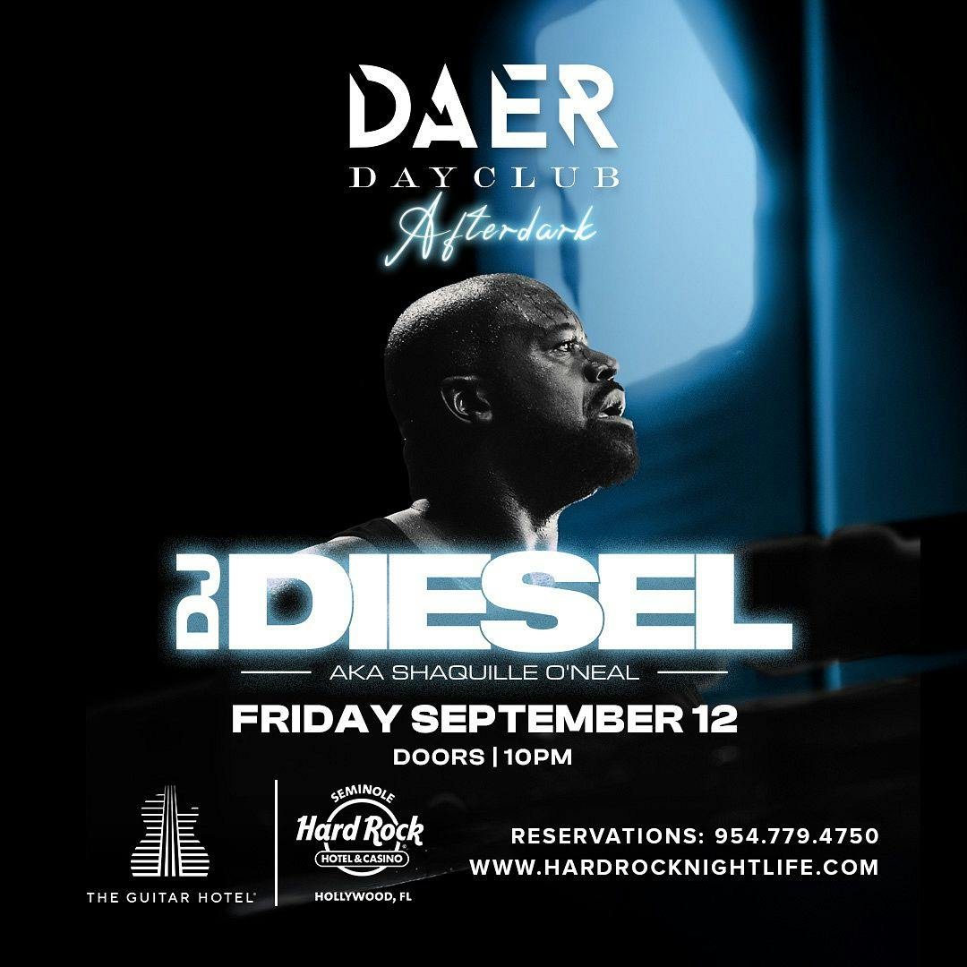DJ DIESEL (AKA Shaq) | DAER Dayclub After Dark