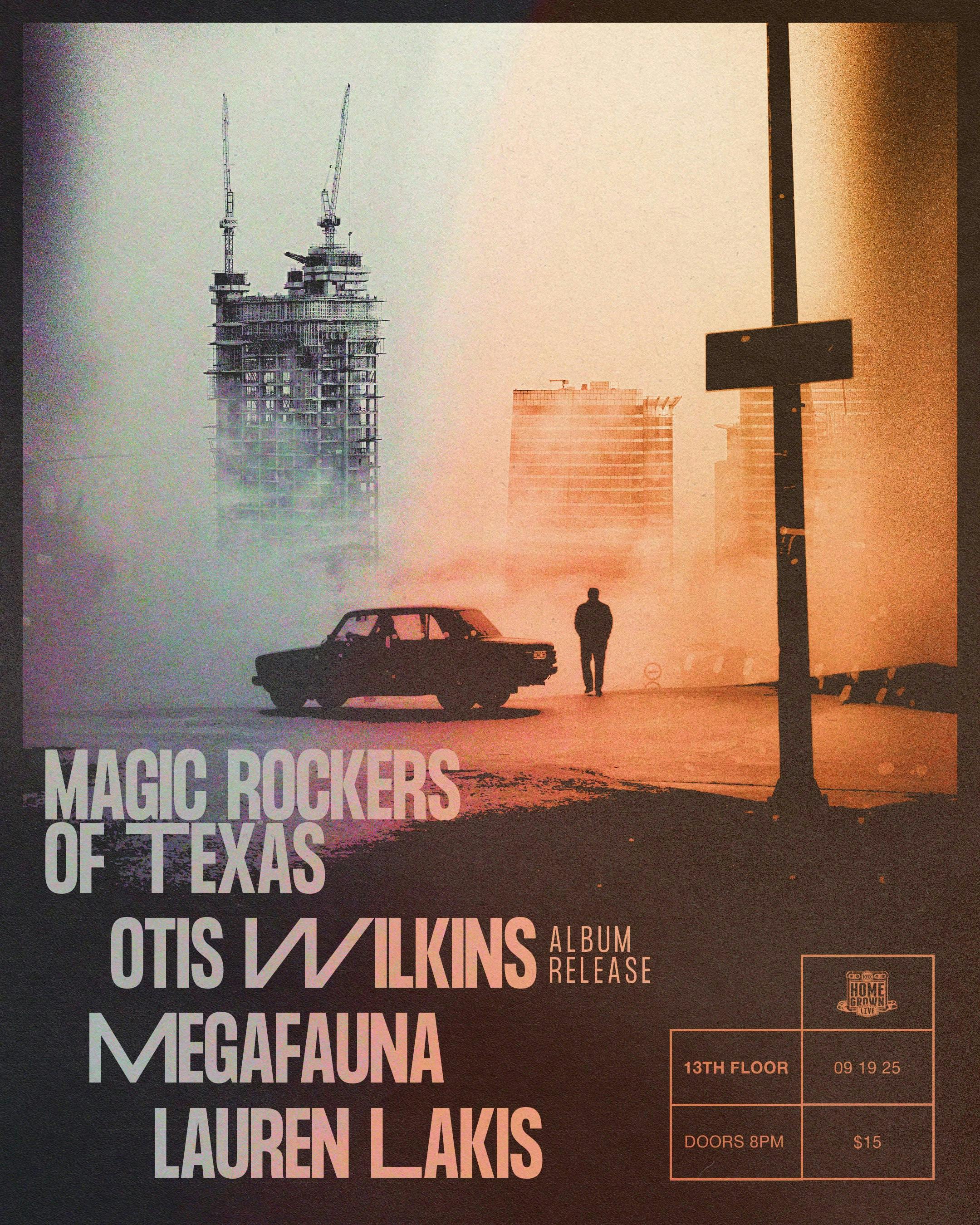 Otis Wilkins (album release), Magic Rockers of Texas, Megafauna, Lauren Lakis