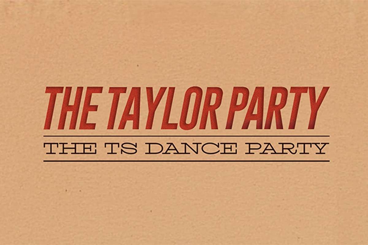 The Taylor Party: the Ts Dance Party