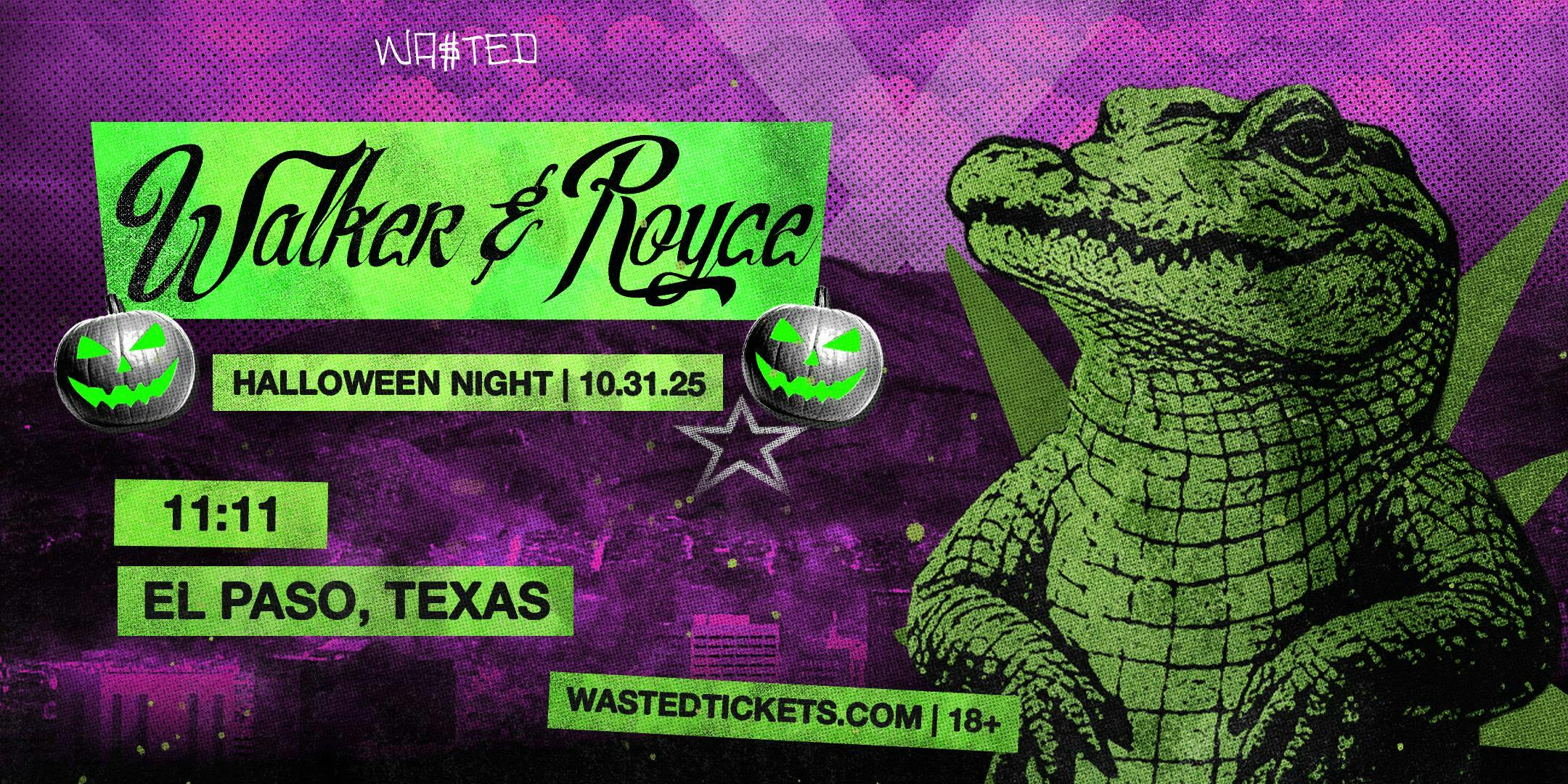 El Paso: WALKER & ROYCE - Halloween Party @ 11:11 [18+]