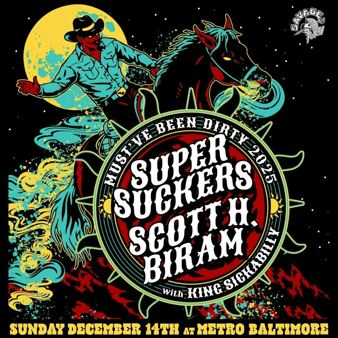 Supersuckers + Scott H. Biram w/ King Sickabilly