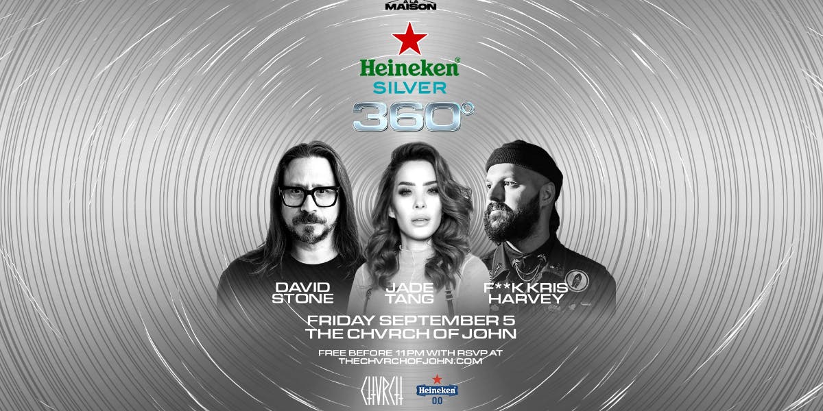 A La Maison presents Heineken Silver 360° - Fri Sept 5