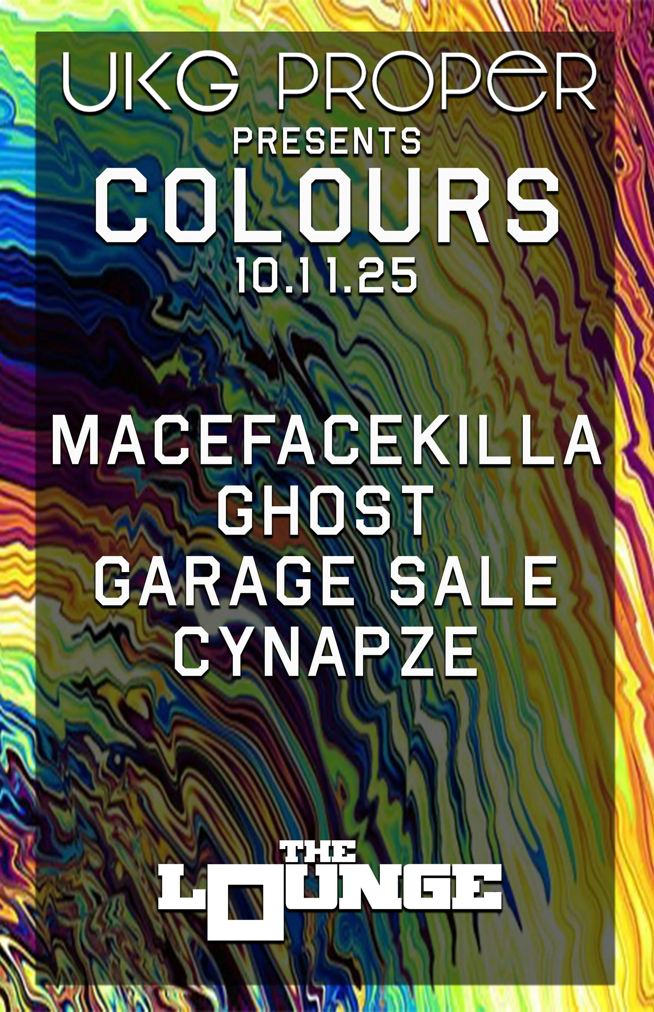 UKG Proper - Colours: Macefacekilla, Ghost, Garage Sale, Cynapze