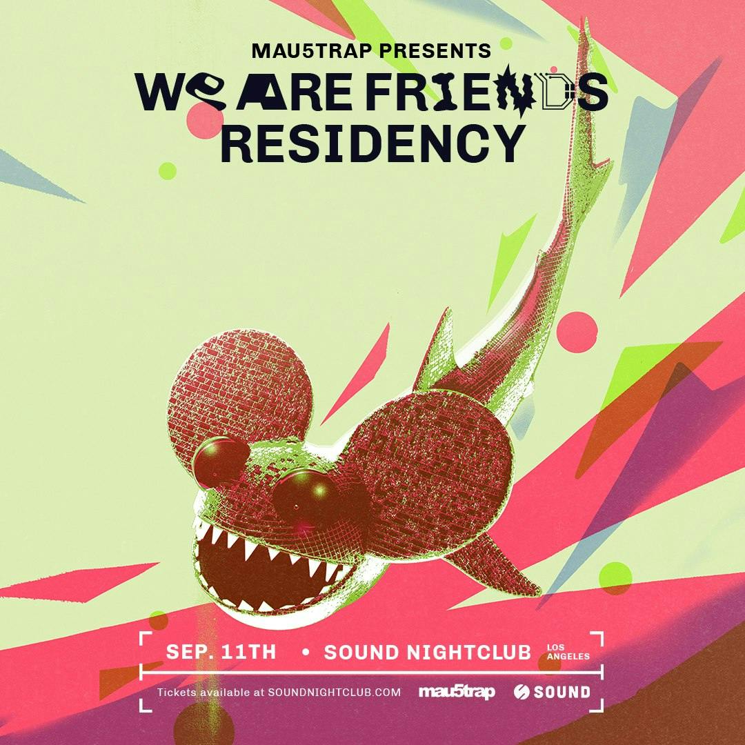 Mau5trap presents: We Are Friends