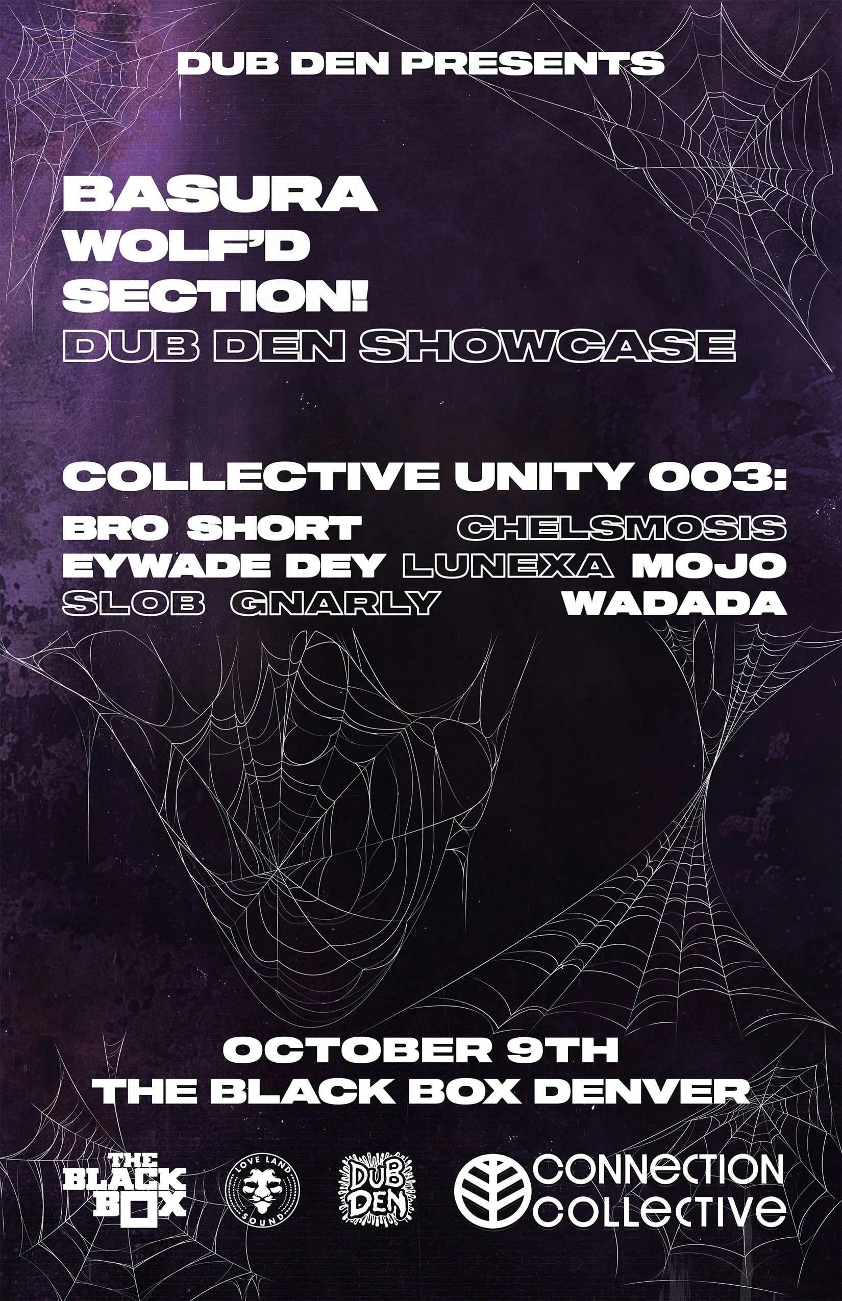 Dub Den Records Dual Room Takeover: Basura, Wolf'd, Section!, Dub Den Showcase + Collective Unity 003