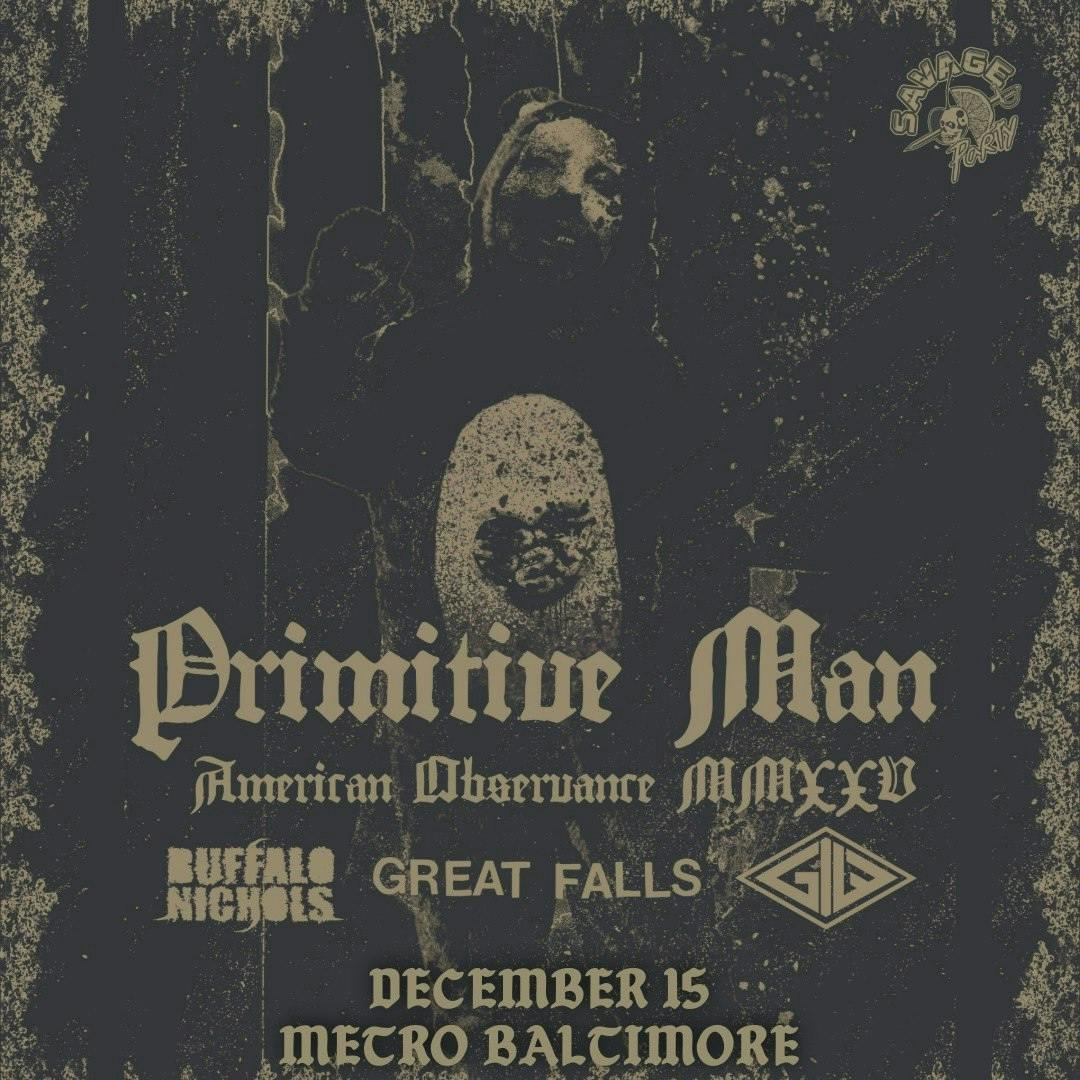 PRIMITIVE MAN w/ Buffalo Nichols, Great Falls and God Is War